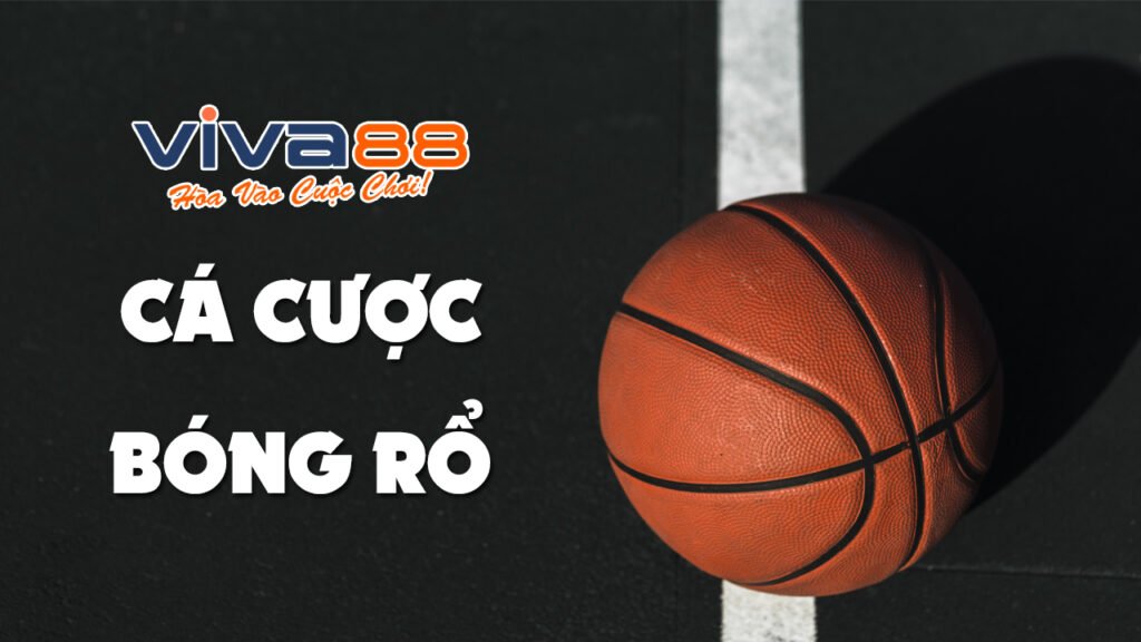 cá cược bóng rổ